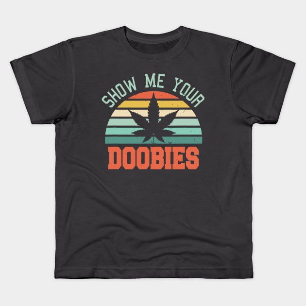 Show Me Your Doobies Kids T-Shirt by stopse rpentine